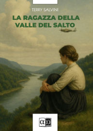 Title: La ragazza della valle del Salto, Author: Terry Salvini