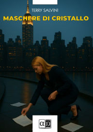 Title: Maschere di cristallo, Author: Terry Salvini