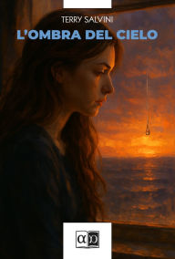 Title: L'ombra del cielo, Author: Terry Salvini