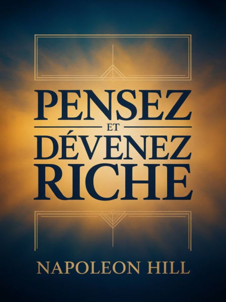Pensez et devenez riche (traduit)