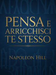 Title: Pensa e arricchisci te stesso (tradotto), Author: Napoleon Hill