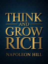 Title: Think and Grow Rich, Author: Napoleon Hill