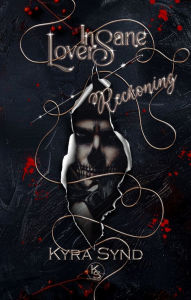 Title: Insane Lovers - Reckoning, Author: Kyra Synd