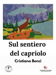 Title: Sul sentiero del capriolo, Author: Cristiano Benci