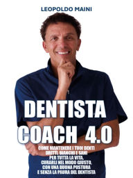 Title: Dentista Coach 4.0, Author: Leopoldo Maini