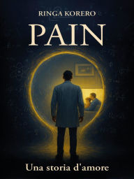 Title: Pain: Una storia d'amore, Author: Ringa Korero