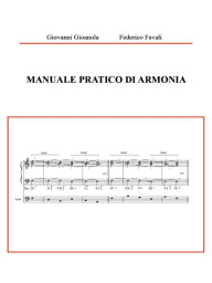 Title: Manuale Pratico di Armonia, Author: Giovanni Gioanola