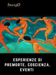 Title: Esperienze di Premorte, Coscienza, Eventi, Author: Leonardo Massi