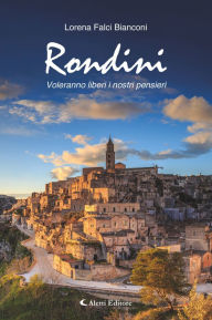Title: Rondini: Voleranno liberi i nostri pensieri come rondini a Primavera, Author: Lorena Falci Bianconi