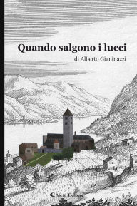 Title: Quando salgono i lucci, Author: Alberto Gianinazzi