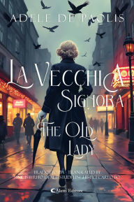 Title: La vecchia signora - The Old Lady, Author: Adele De Paolis