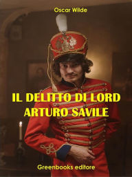Title: Il delitto di lord Arturo Savile, Author: Oscar Wilde
