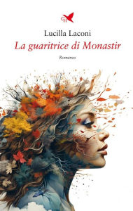 Title: La guaritrice di Monastir, Author: Lucilla Laconi