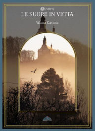 Title: Le suore in vetta, Author: Wilma Cavana