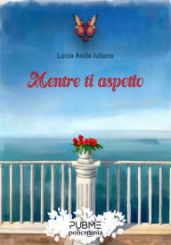 Title: Mentre ti aspetto, Author: Lucia Anita Iuliano