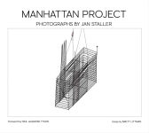 Alternative view 1 of Manhattan Project: Photographs by JAN STALLER