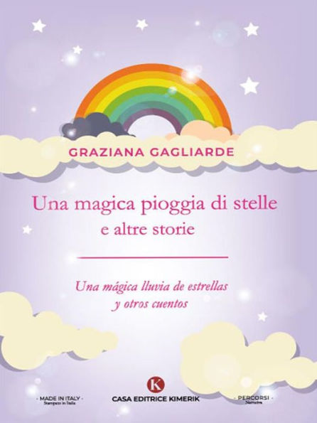 Una magica pioggia di stelle e altre storie - Una mágica lluvia de estrellas y otros cuentos