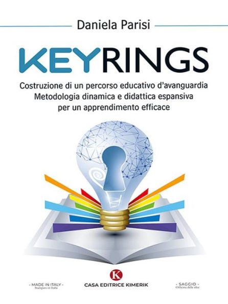 Keyrings: Costruzione di un percorso educativo d'avanguardia - Metodologia dinamica e didattica espansiva per un apprendimento efficace