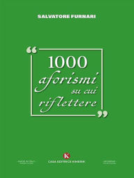 Title: 1000 aforismi su cui riflettere, Author: Salvatore Furnari