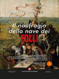 Title: Il naufragio della nave dei folli: Serial killer, Disturbi di Personalità, Turbe relazionali, La Psichiatria Anti-istituzionale, il Morbo di Alzheimer, le Perversioni residue letti attraverso la cinepresa, Author: Giuseppe Caroli