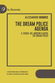 Title: The Dream Police - Agenda: Il sequel del modern classic The Dream Police, Author: Alessandro Giudice
