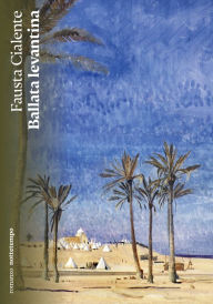 Title: Ballata levantina, Author: Fausta Cialente