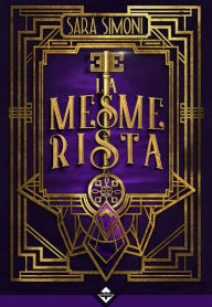 Title: La Mesmerista, Author: Sara Simoni
