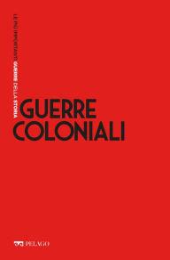 Title: Guerre coloniali, Author: Massimo Zaccaria