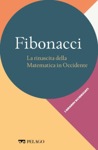 Title: Fibonacci - La rinascita della Matematica in Occidente, Author: Pier Daniele Napolitani