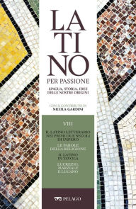 Title: Il latino letterario nei primi due secoli di Impero. Le parole della religione. Il latino in tavola. Lucrezio, Marziale e Lucano, Author: AA.VV.