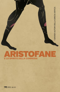 Title: Aristofane e lo spirito della commedia, Author: Simone Beta