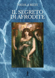 Title: Il segreto di Afrodite, Author: Nicola Bizzi