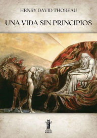 Title: Una Vida sin Principios, Author: Henry David Thoreau