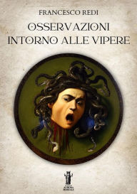 Title: Osservazioni intorno alle vipere, Author: Francesco Redi