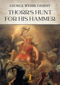 Title: Thorr's hunt for his hammer, Author: George Webbe Dasent