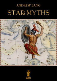 Title: Star Myths, Author: Andrew Lang