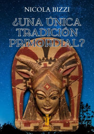 Title: ¿Una única tradición primordial?, Author: Nicola Bizzi