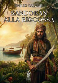Title: Sandokan alla riscossa, Author: Emilio Salgari