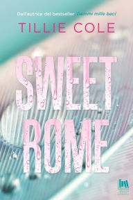 Title: Sweet Rome, Author: Tillie Cole