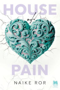 Title: House of Pain, Author: Naike Ror