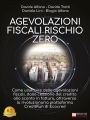 Agevolazioni Fiscali Rischio Zero: Come usufruire delle agevolazioni fiscali, dalla cessione del credito allo sconto in fattura, attraverso la rivoluzionaria piattaforma CreditRun di Ecocred