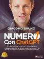 ChatGPT - Numero1 con ChatGPT: Come Diventare il Numero1 del Tuo Settore Sfruttando l'Intelligenza Artificiale per Scrivere un Libro, Sviluppare il Tuo Brand e Velocizzare il Tuo Marketing