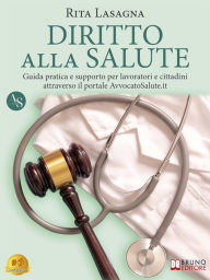 Title: Diritto Alla Salute: Guida Pratica E Supporto Per Lavoratori E Cittadini Attraverso Il Portale AvvocatoSalute.it, Author: Rita Lasagna