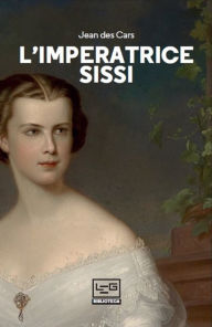 Title: L'imperatrice Sissi, Author: Jean Des Cars