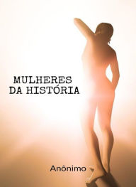 Title: Mulheres da história (traduzido), Author: Anônimo