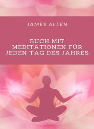 Title: Buch mit Meditationen für jeden Tag des Jahres (übersetzt), Author: James Allen