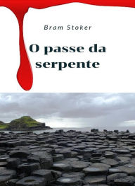 Title: O Passe da Serpente (traduzido), Author: Bram Stoker