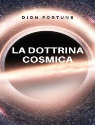 Title: La dottrina cosmica (tradotto), Author: Violet M. Firth (Dion Fortune)