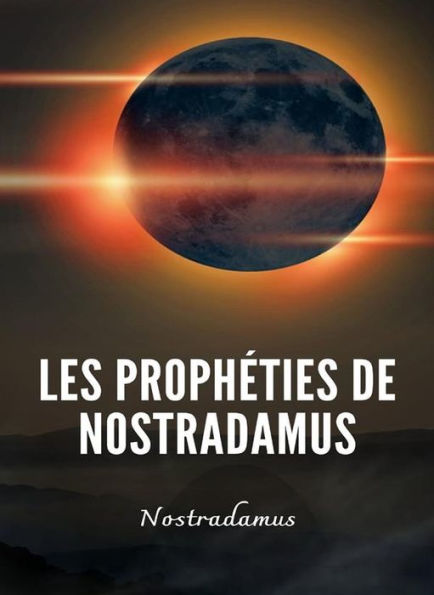 Les prophéties de Nostradamus (traduit)