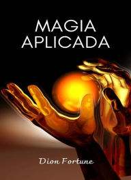 Title: Magia aplicada (traducido), Author: Violet M. Firth (Dion Fortune)